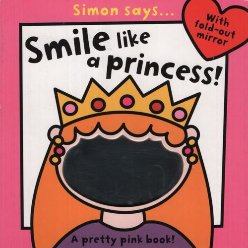 SIMON SAYS SMILE LIKE A PRINCESS