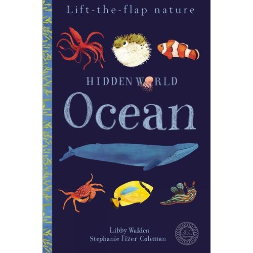 HIDDEN WORLD - OCEAN - LIFT-THE-FLAP NATURE