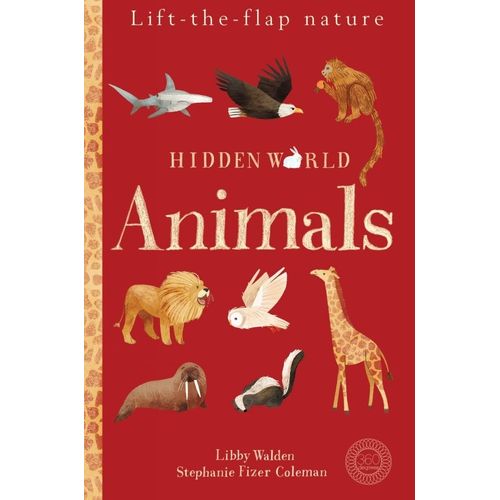 HIDDEN WORLD - ANIMALS - LIFT-THE-FLAP NATURE