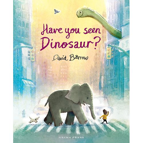 HAVE YOU SEEN DINOSAUR? - DAVID BARROW