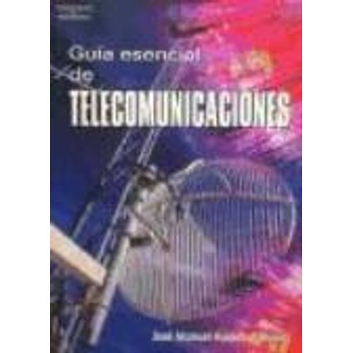 GUIA ESENCIAL DE TELECOMUNICACIONES (1RA.EDICION)