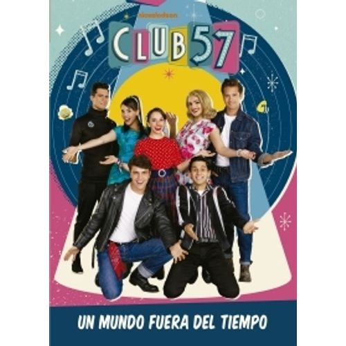 CLUB 57 - UN MUNDO FUERA DEL TIEMPO