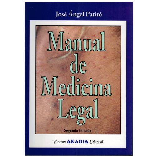 MANUAL DE MEDICINA LEGAL - 2º EDICION - JOSE ANGEL PATITO