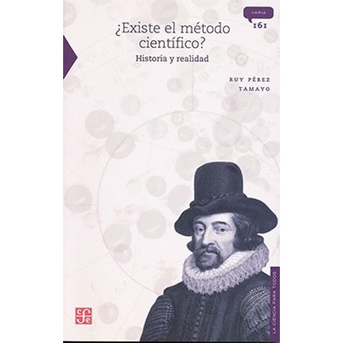 EXISTE EL METODO CIENTIFICO? HISTORIA Y REALIDAD