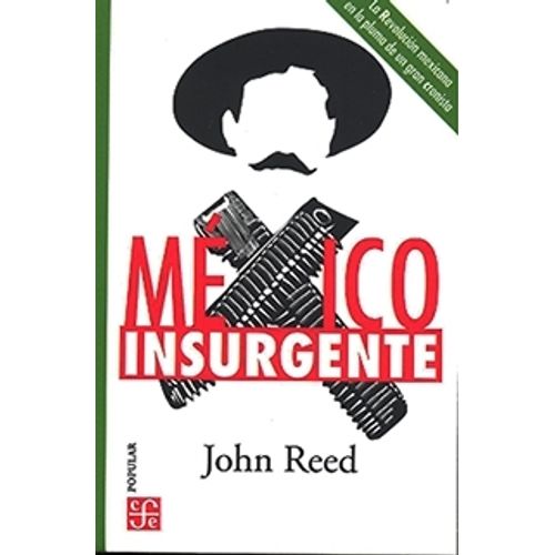 MEXICO INSURGENTE - JOHN REED