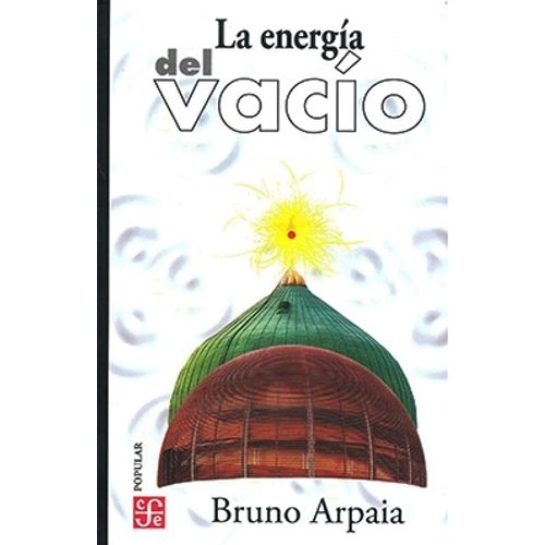 LA ENERGIA DEL VACIO - BRUNO ARPAIA