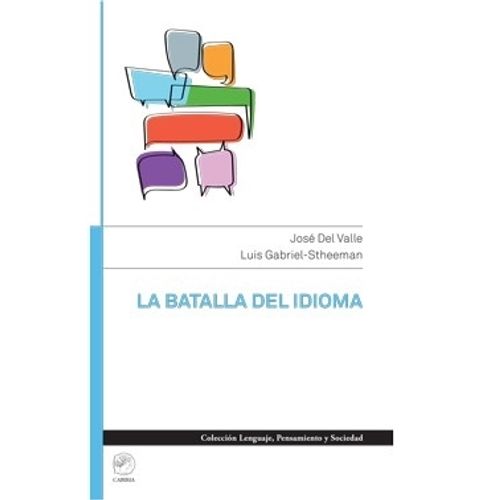 LA BATALLA DEL IDIOMA - JOSE DEL VALLE