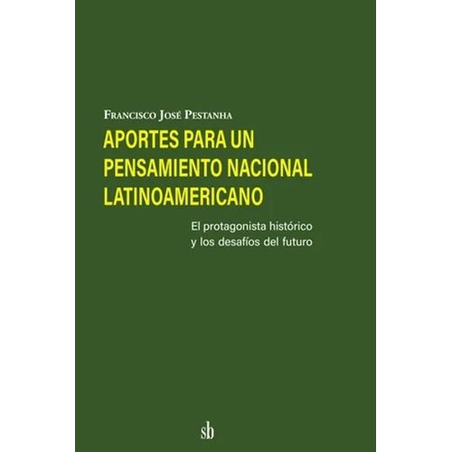 APORTES PARA UN PENSAMIENTO NACIONAL LATINOAMERICANO