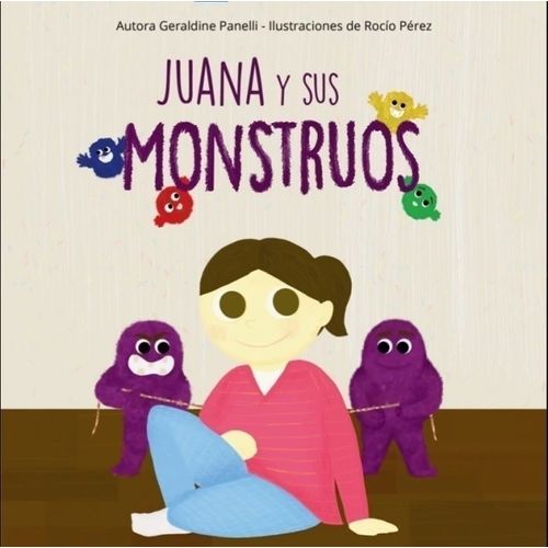 JUANA Y SUS MONSTRUOS - GERALDINE PINELLI