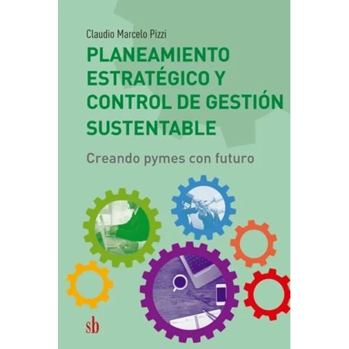 PLANEAMIENTO ESTRATEGICO Y CONTROL DE GESTION SUSTENTABLE