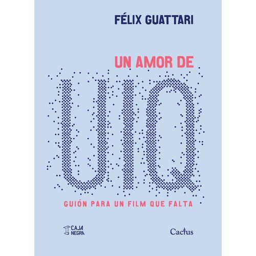 UN AMOR DE UIQ - FELIX GUATTARI