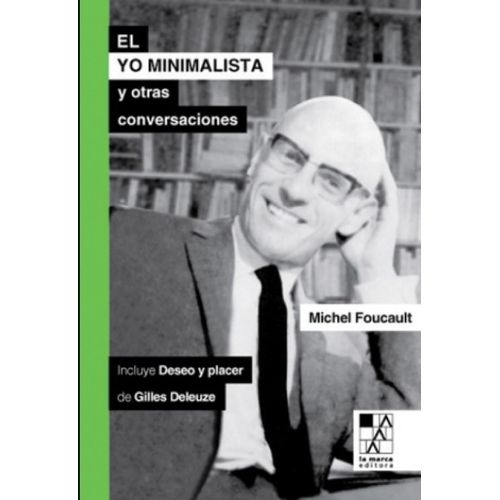 EL YO MINIMALISTA Y OTRAS CONVERSACIONES -  MICHEL FOUCAULT