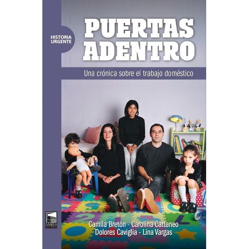 PUERTAS ADENTRO. UNA CRONICA SOBRE EL TRABAJO DOMESTICO