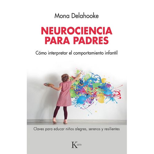 NEUROCIENCIA PARA PADRES - MONA DELAHOOKE