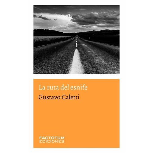 LA RUTA DEL ESNIFE - GUSTAVO CALETTI