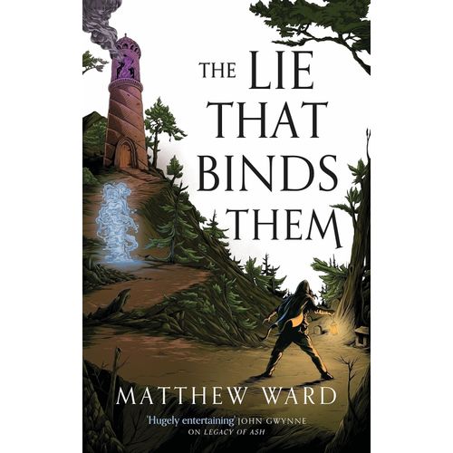 THE LIE THAT BINDS THEM - THE SOULFIRE SAGA 3 - MATTHEW WARD