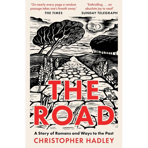 THE ROAD - A STORY OF ROMANS AND WAYS TO THE PAST - HADLEY