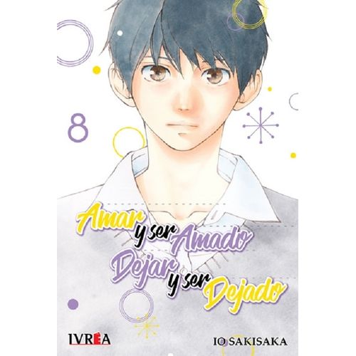 AMAR Y SER AMADO DEJAR Y SER DEJADO 8 - IO SAKISAKA