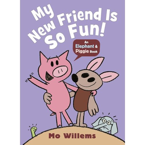 MY NEW FRIEND IS SO FUN! - ELEPHANT & PIGGIE BOOK