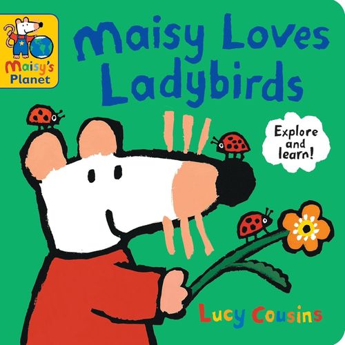 MAISY LOVES LADYBIRDS - A MAISY'S PLANET BOOK