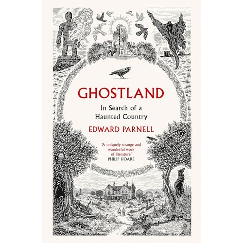GHOSTLAND - IN SEARCH OF A HAUNTED COUNTRY - EDWARD PARNELL
