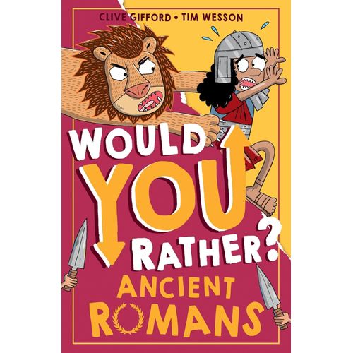 ANCIENT ROMANS - WOULD YOU RATHER? - CLIVE GIFFORD