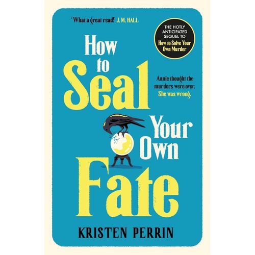 HOW TO SEAL YOUR OWN FATE - KRISTEN PERRIN