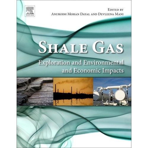 SHALE GAS - EXPLORATION AND ENVIRONMENTAL AND ECONOMIC IMPAC