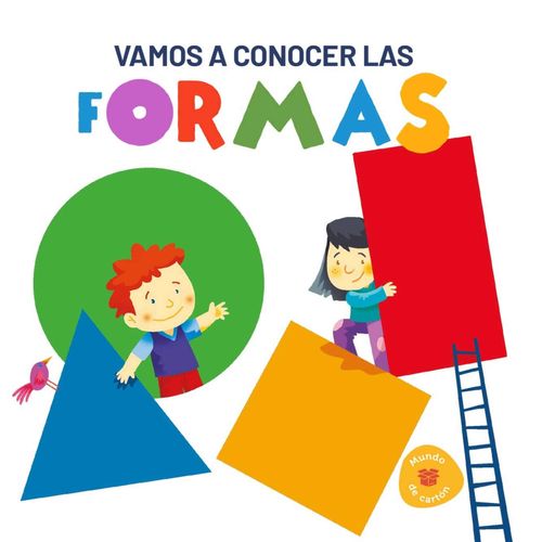 VAMOS A CONOCER LAS FORMAS - MUNDO DE CARTON VAMOS A CONOCER LAS FORMAS - MUNDO DE CARTON