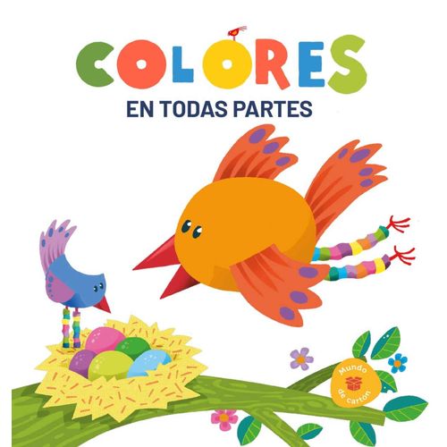 COLORES EN TODAS PARTES - MUNDO DE CARTON COLORES EN TODAS PARTES - MUNDO DE CARTON