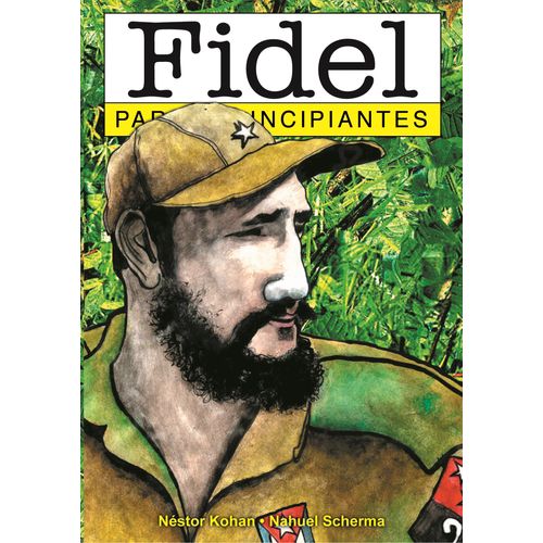 FIDEL PARA PRINCIPIANTES - NESTOR KOHAN - NAHUEL SCHERMA