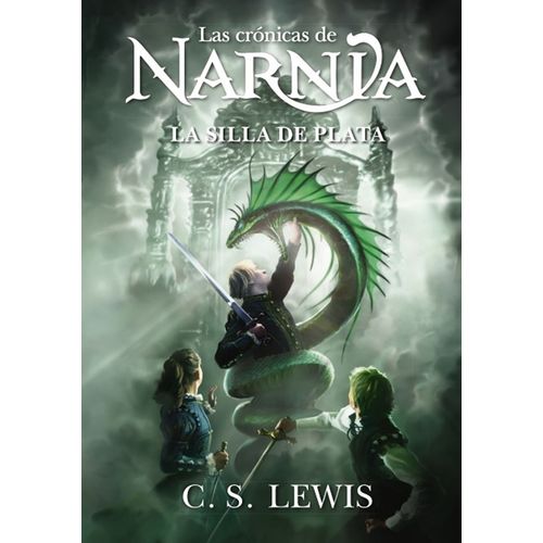LA SILLA DE PLATA - LAS CRONICAS DE NARNIA 6 - C. S. LEWIS