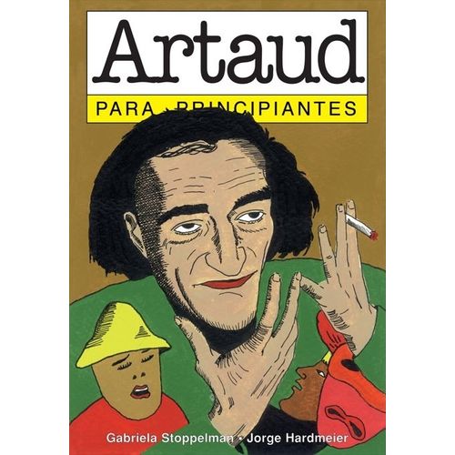 ARTAUD PARA PRINCIPIANTES -  GABRIELA STOPPELMAN - JORGE HAR