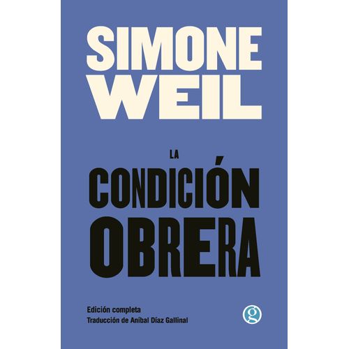 LA CONDICION OBRERA - SIMONE WEIL