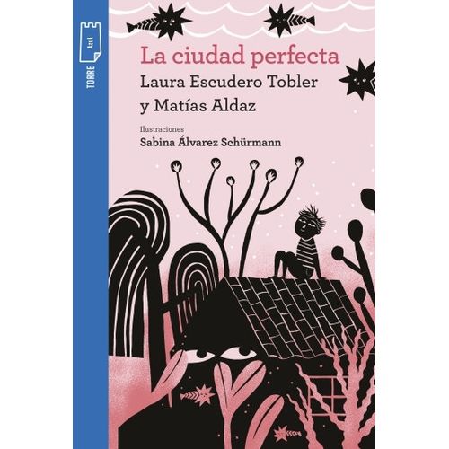 LA CIUDAD PERFECTA- TORRE DE PAPEL AZUL - ESCUDERO - ALDAZ