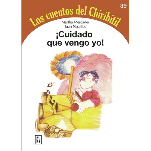 CUIDADO QUE VENGO YO! - LOS CUENTOS DEL CHIRIBITIL