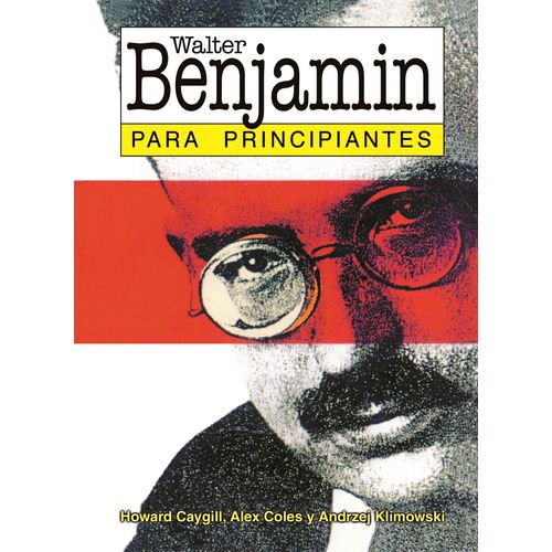 WALTER BENJAMIN PARA PRINCIPIANTES