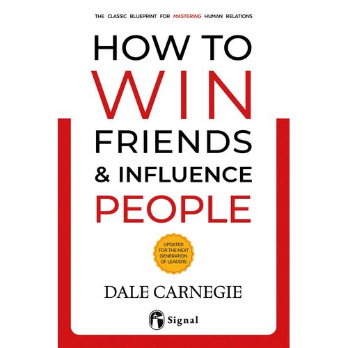 HOW TO WIN FRIENDS AND INFLUENCE PEOPLE - DALE CARNEGIE