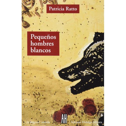 PEQUEÑOS HOMBRES BLANCOS - PATRICIA RATTO
