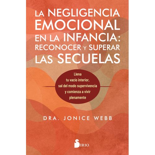 LA NEGLIGENCIA EMOCIONAL EN LA INFANCIA - JANICE WEBB