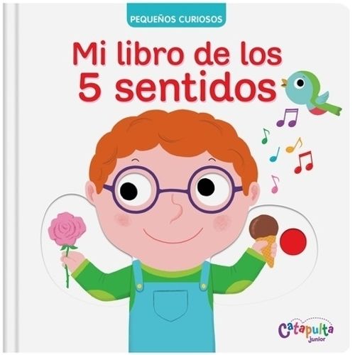 MI LIBRO DE LOS 5 SENTIDOS - PEQUEÑOS CURIOSOS - NATHALIE CH