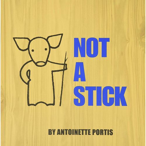 NOT A STICK - ANTOINETTE PORTIS