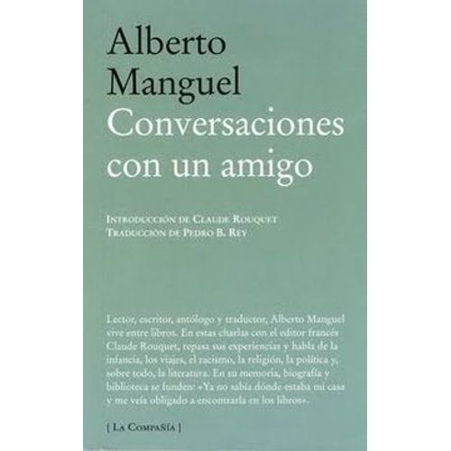 CONVERSACIONES CON UN AMIGO - ALBERTO MANGUEL