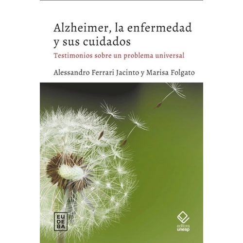 ALZHEIMER LA ENFERMEDAD Y SUS CUIDADOS - FERRARI