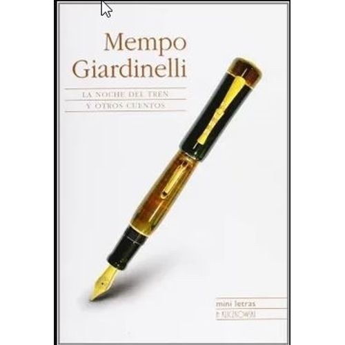 LA NOCHE DEL TREN Y OTROS CUENTOS - MEMPO GIARDINELLI