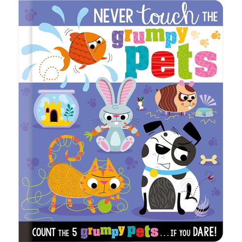 NEVER TOUCH THE GRUMPY PETS - BOARD BOOK