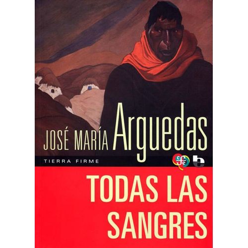 TODAS LAS SANGRES - JOSE MARIA ARGUEDAS