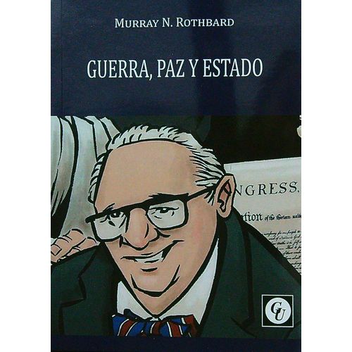 GUERRA, PAZ Y ESTADO - MURRAY N. ROTHBARD