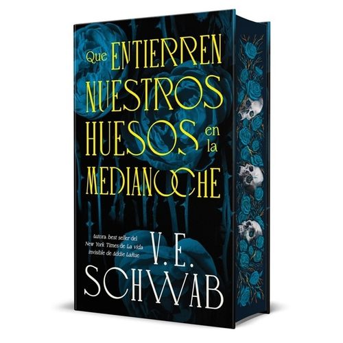 QUE ENTIERREN NUESTROS HUESOS EN LA MEDIANOCHE -V. E. SCHWAB