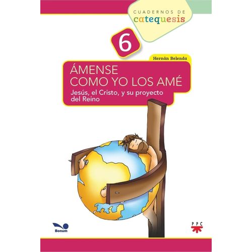 AMENSE COMO YO LOS AME - 6TO GRADO - CUADERNOS DE CATEQUESIS